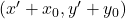 (x'+x_{0},y'+y_{0})