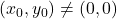 (x_{0},y_{0}) \not= (0,0)